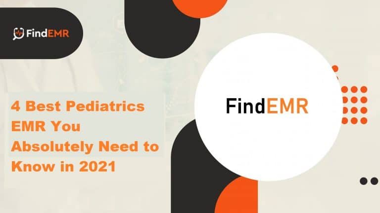 4 Best Pediatrics EMR You Absolutely Need to Know in 2021